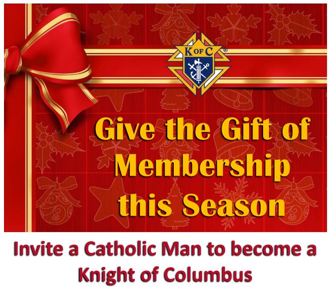 Give the Gift of Membership this Season! Invite a Catholic Man to Become a Knight of Columbus